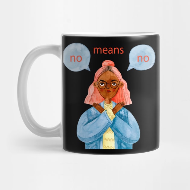 No Means No by Mako Design 